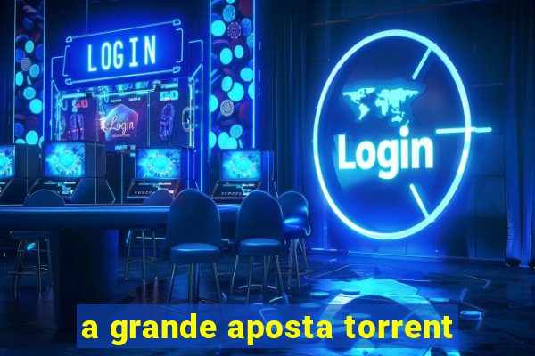 a grande aposta torrent